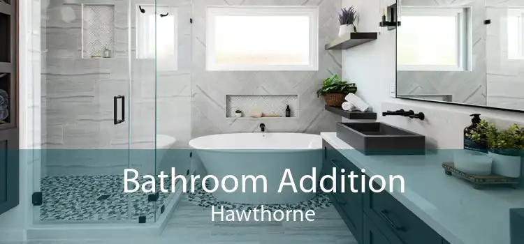 Bathroom Addition Hawthorne