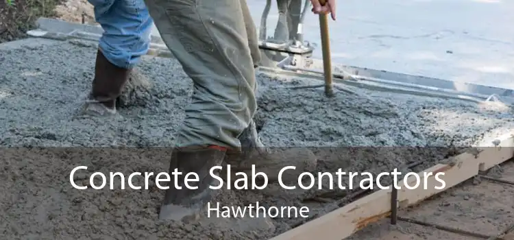 Concrete Slab Contractors Hawthorne