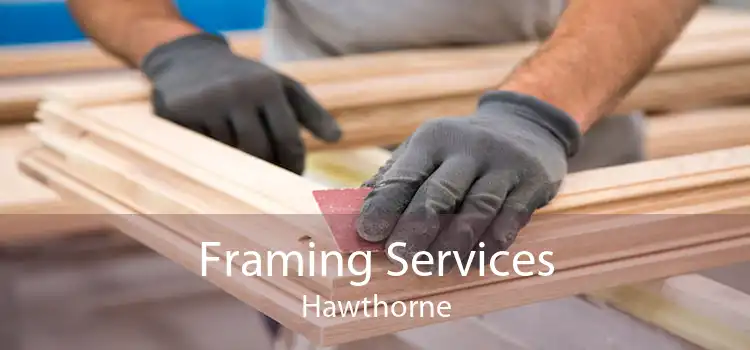 Framing Services Hawthorne