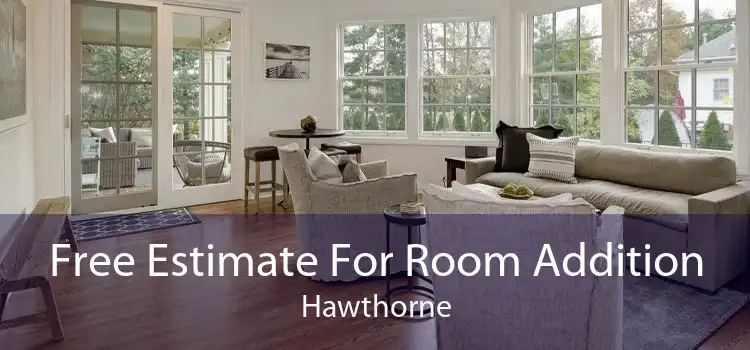 Free Estimate For Room Addition Hawthorne