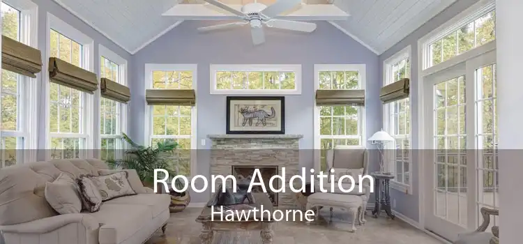 Room Addition Hawthorne